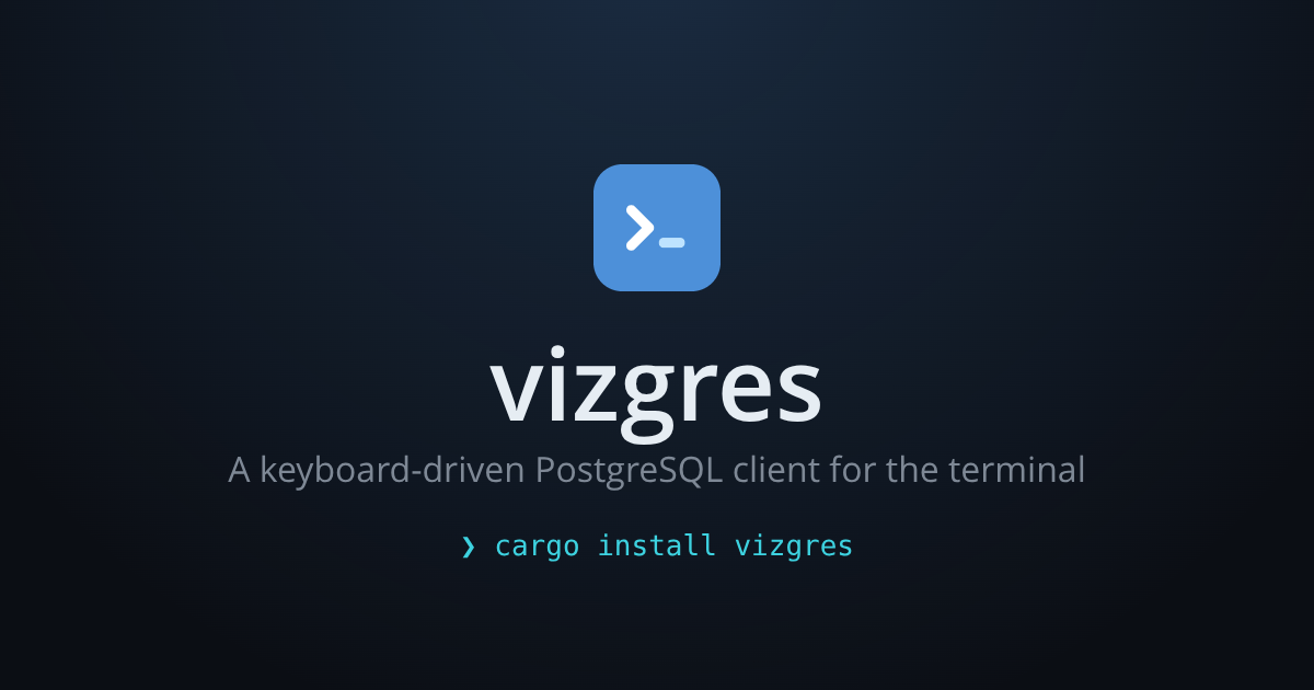 vizgres — A keyboard-driven PostgreSQL client for the terminal